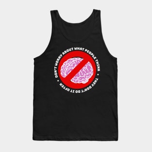 Don't Worry About What People Think, they Don't Do it Often Tank Top